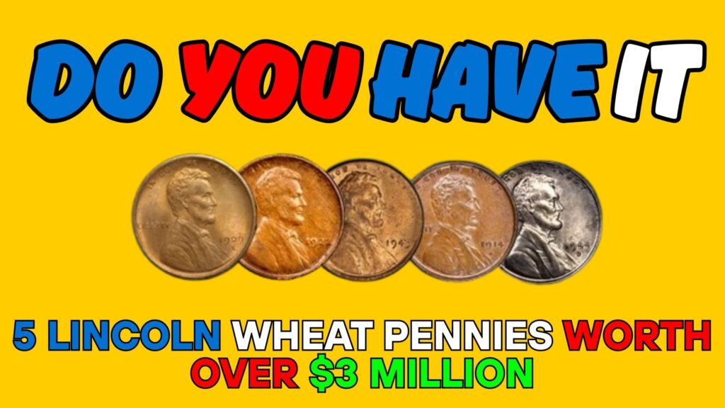 5 Lincoln Wheat Pennies Worth Over $3 Million – That Could Make You Rich